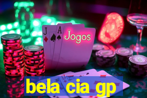 bela cia gp